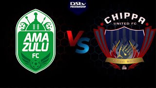 AMAZULU VS CHIPPA UNITED LIVESCORE [upl. by Dianna8]