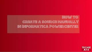 Informatica  Create a source manually [upl. by Trinl250]