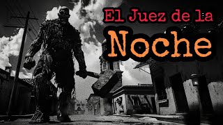 LA LEYENDA DEL JUSTO JUEZ DE LA NOCHE UNA MACABRA HISTORIA QUE TODOS DEBEN CONOCER [upl. by Jorgenson]