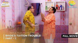 Bhide’s Tuition Trouble I FULL MOVIE  Part 1  Taarak Mehta Ka Ooltah Chashmah Ep 3151 to 3153 [upl. by Anaugal736]