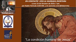 RADIO EBAM  La Condición Humana de Jesús  Octubre 14 2024 [upl. by Siddra]