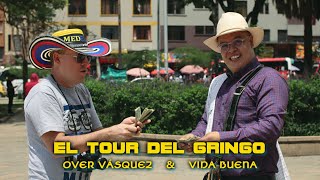 EL TOUR DEL GRINGO  Over Vásquez x Vida Buena [upl. by Ahab]