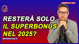 Dopo la SCADENZA dei BONUS EDILIZI 2024 rimarrà solo il Superbonus [upl. by Etnaid]