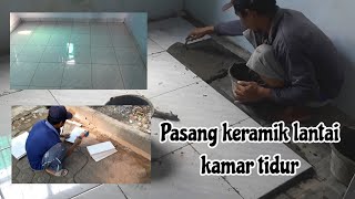 Memasang Keramik Lantai Kamar Tidur [upl. by Halie]