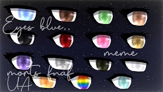 \\ancienne vidéoEyes blue like the Atlantic all colors mememorts fnafLoaxh [upl. by Faden136]