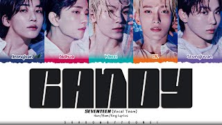 SEVENTEEN Vocal Team Candy Lyrics 세븐틴 사탕 가사 Color Coded HanRomEng  ShadowByYoongi [upl. by Gabriellia269]