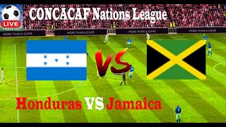 Live Football Honduras VS Jamaica ll Honduras VS Jamaica Live CONCACAF Nations League [upl. by Hackney399]