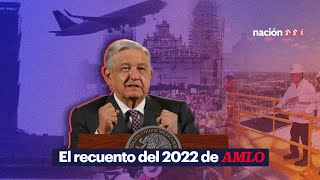 El recuento del 2022 de AMLO [upl. by Ettenej692]