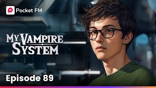 My Vampire System Episode 89  Full Series  Pocket FM [upl. by Ymmot4]