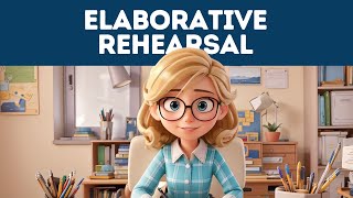 Elaborative Rehearsal Explained in 3 Minutes [upl. by Barbe]