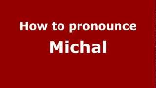 How to Pronounce Michal  PronounceNamescom [upl. by Nywroc558]