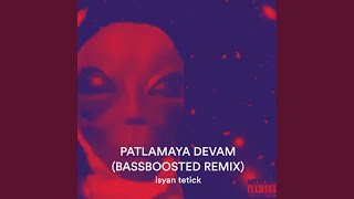 Patlamaya Devam Bassboosted Remix [upl. by Sunderland]