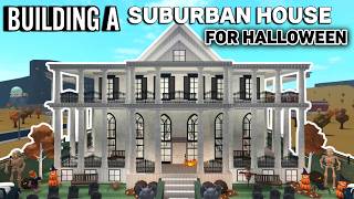 BUILDING A SUBURBAN HOUSE FOR HALLOWEEN In BLOXBURG [upl. by Eardnoed]