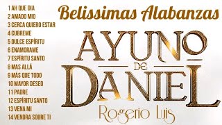 AYUNO DE DANIEL Bellísimas Alabanzas [upl. by Andryc433]