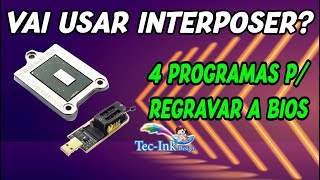 CPU Interposer  4 Programas De Gravar Bios Na CH341A P Usar O Seu  Corrigir Erro Em Chip De 16 MB [upl. by Aierb]