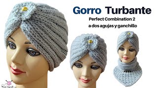 Gorro Turbante Elegante perfect combination 2 a Dos Agujas y Crochet – Tejidos a palitos y Ganchillo [upl. by Euh196]