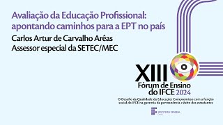 Fórum de Ensino Avaliação da Educação Profissional  Diretrizes indutoras para cursos integrados [upl. by Doughty]