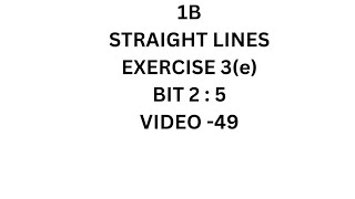 INTER MATHS 1BSTRAIGHT LINES EXERCISE 3e BIT 2  5 iii problems VIDEO49 [upl. by Kidd]