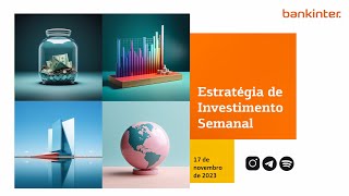 Estratégia de Investimento Semanal 17 de novembro  2023 [upl. by Aitat729]