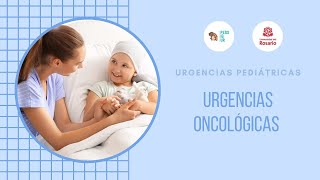 Urgencias oncológicas  PEDS IG UR Módulo de urgencias pediátricas [upl. by Ahsirek]