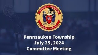 Pennsauken Township Committee Meeting  July 25 2024 [upl. by Delwyn]