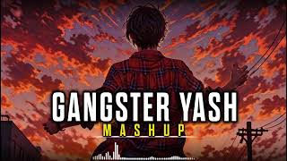 Gangster Yash Mashup ll lofi chill and relax songs ll bollywood mashup ll Non Copyright songs ll [upl. by Latsyrhk]