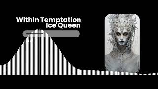 Within Temptation  Ice Queen [upl. by Gannie]