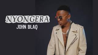 Nyongera  John Blaq official audio ugandan music latest [upl. by Bohlin]