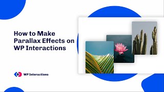 How to Make Parallax Effects in WP Interactions [upl. by Ashjian406]