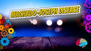 Machado–Joseph disease  Know It ALL 🔊✅ [upl. by Oina]