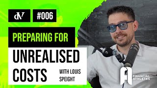 Preparing for unrealised costs  with Louis Speight [upl. by Cecil]