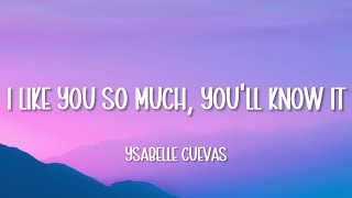 Ysabelle Cuevas  I Like You So Much Youll Know It Lyrics [upl. by Aivital]