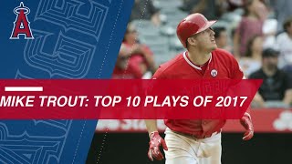 Mike Trout Top 10 Plays of 2017 [upl. by Lednik]