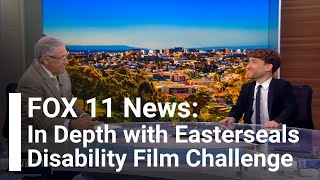 Fox 11 News In Depth with Easterseals Disability Film Challenge [upl. by Seely]