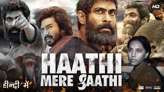 Haathi Mere Saathi Full Movie In Hindi Dubbed  Rana Daggubati  Shriya Pilgaonkar  Review amp Fact [upl. by Sonny]