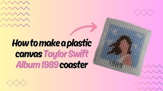 How to make a plastic canvas Taylor Swift Album 1989 coaster [upl. by Aryhs]