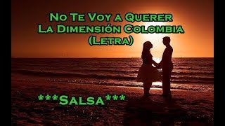 No Te Voy a Querer  La Dimensión Colombia  Letra [upl. by Isleen]