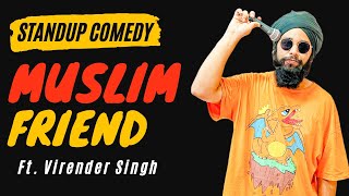 Muslim Friend  Stand Up Comedy by Virender Singh [upl. by Xena]