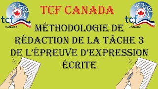 TCF CANADA  Comment réussir la rédaction de la tâche 3 de lépreuve dexpression écrite 2021 [upl. by Odnomra]