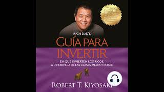 Robert Kiyosaki Guía para invertir En qué invierten los ricos Audio Libro [upl. by Morey]