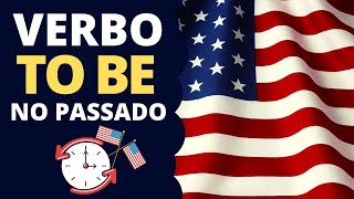 Verbo To Be No Passado – Was e Were – Guia Completo [upl. by Armelda]