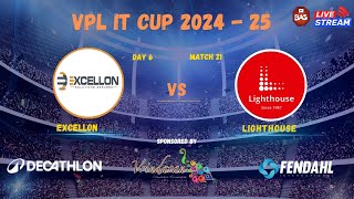 VPL IT CUP 2024  25  LIGHTHOUSE VS EXCELLON  DAY 6 MATCH  21 [upl. by Rozelle]