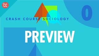 Crash Course Sociology Preview [upl. by Arobed22]