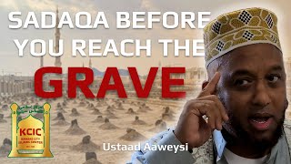 Sadaqa Before You Reach The Grave  Ustaad Aaweysi  KCIC Jummah Khutba September 6th 2024 [upl. by Turrell]