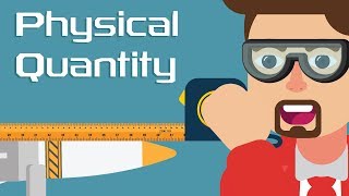 What are Physical Quantities [upl. by Sirron]