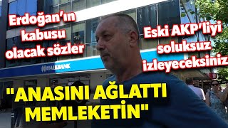 quotANASINI AÄLATTI MEMLEKETÄ°Nquot ERDOÄAN Ä°LE DALGA GEÃ‡TÄ° KABUSU OLACAK SÃ–ZLER SÃ–YLEDÄ° I SOKAK RÃ–PORTAJI [upl. by Ashlan475]