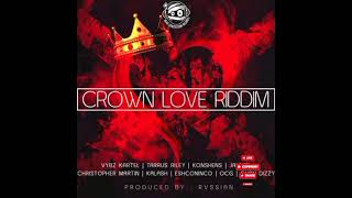 CROWN LOVE RIDDIM MIX BY DJ KIBZ KONSHENSVYBZTARRUS [upl. by Bryanty895]