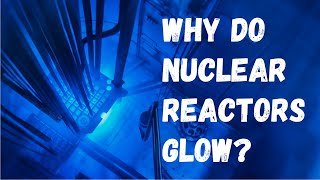 Cherenkov Radiation Why Do Nuclear Reactors Glow [upl. by Forkey]