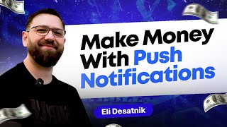 Make Money with Push Notifications Insider Tips from Pushub Cofounder Eli Desatnik [upl. by Kriss25]