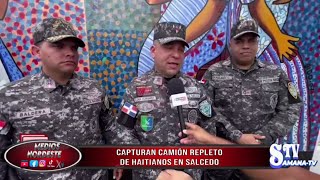 SAMANATV EN VIVO CAPTURAN 42 HAITIANOS QUE ERAN TRASLADADOS A DIFERENTES PUNTOS DE SALCEDO [upl. by Adaran]